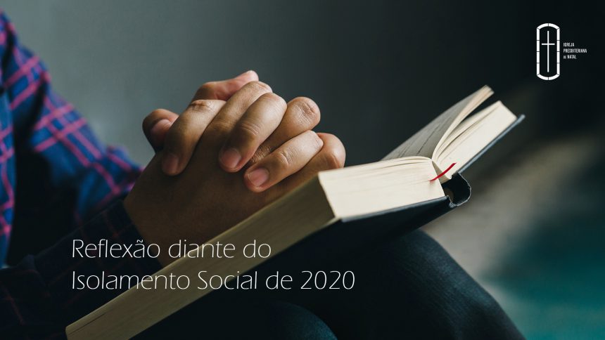 Reflexão diante do  Isolamento Social de 2020